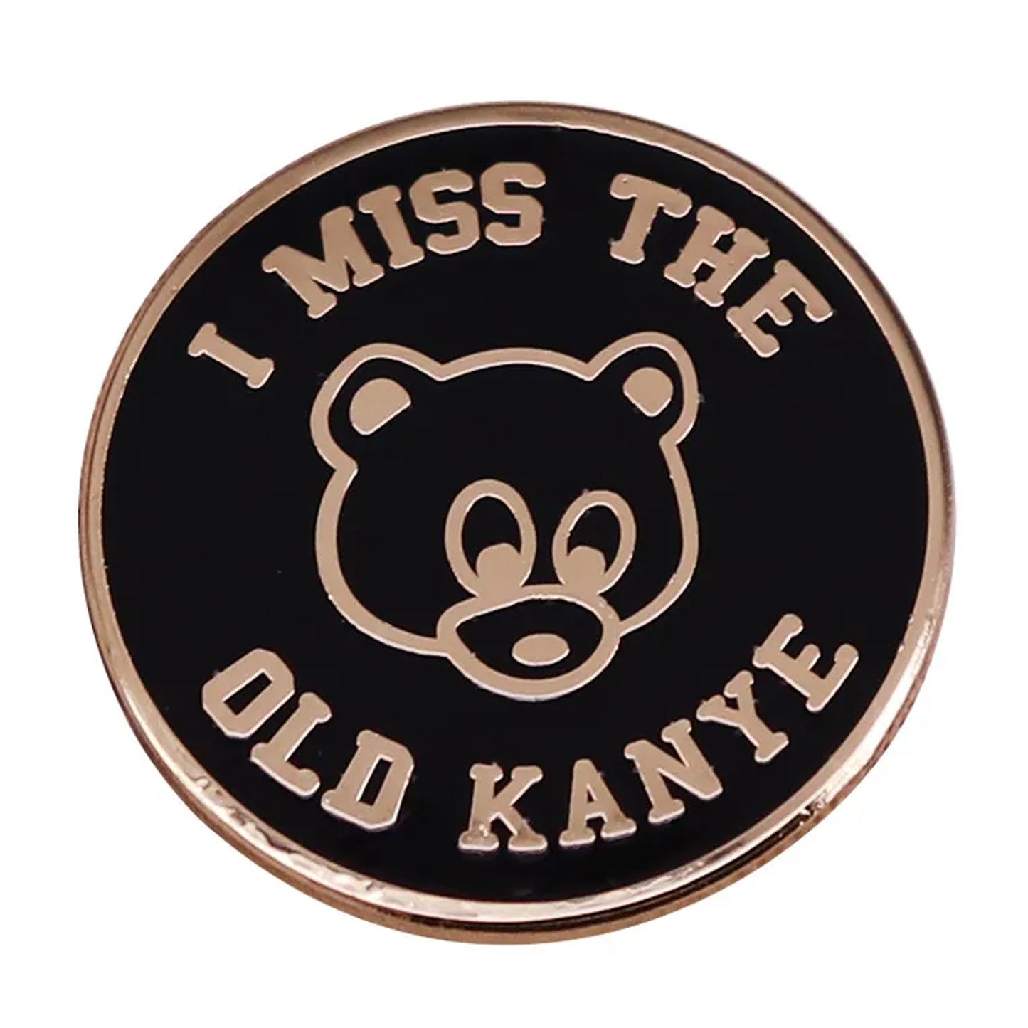 I miss the old Kanye Enamel Pin